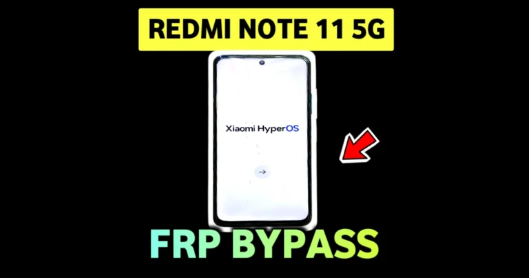 Redmi Note 11 5G FRP Bypass Guide Without PC