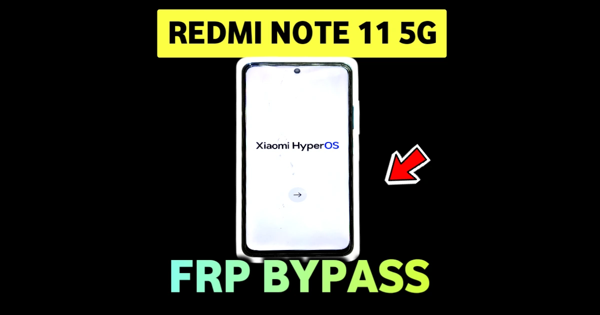 Redmi Note 11 5G FRP Bypass Guide Without PC